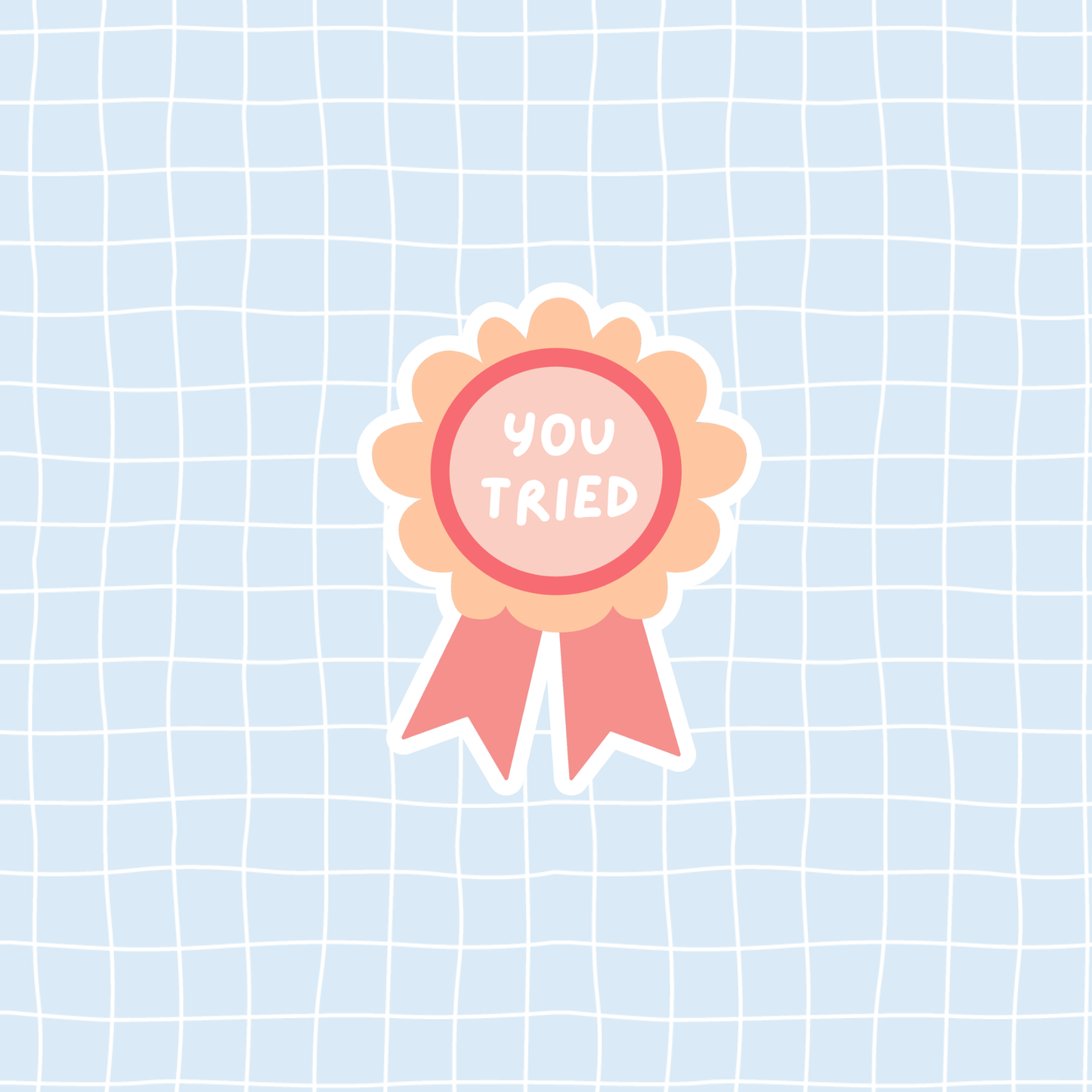 You Tried Sticker