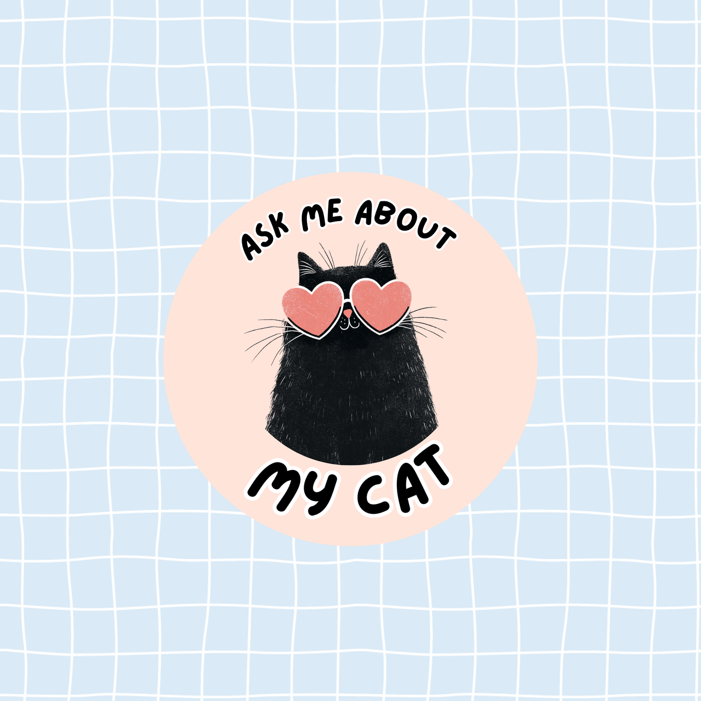 Ask Me About My Cat Sticker