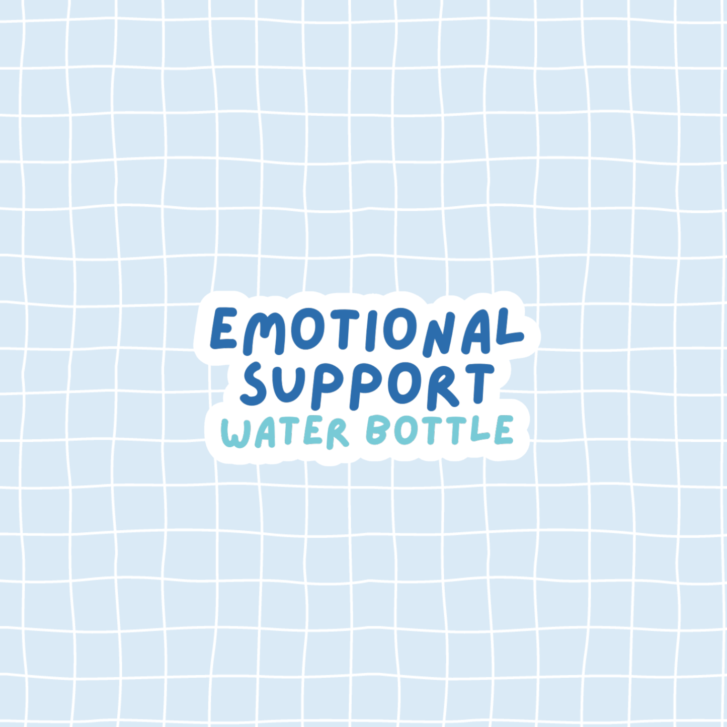 Emotional Support Water Bottle Sticker