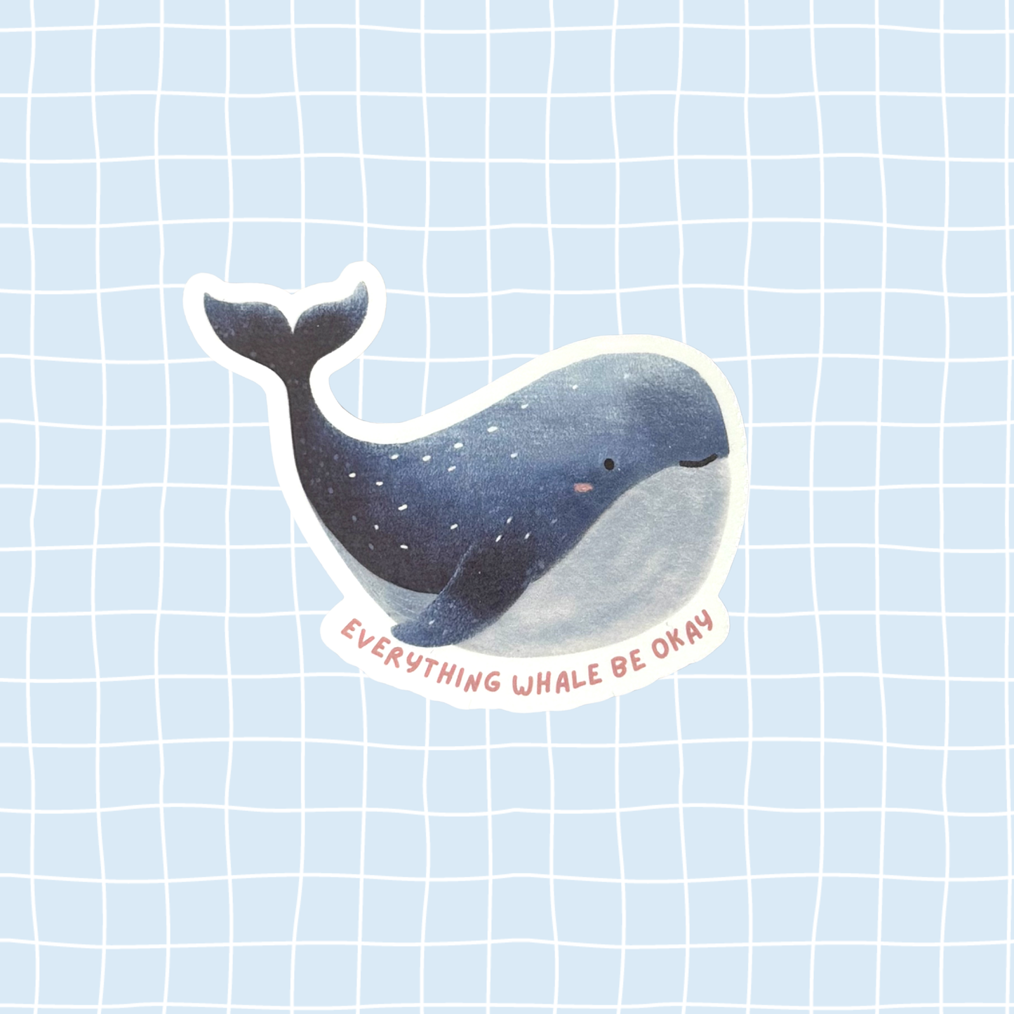 Everything Whale Be Okay Sticker