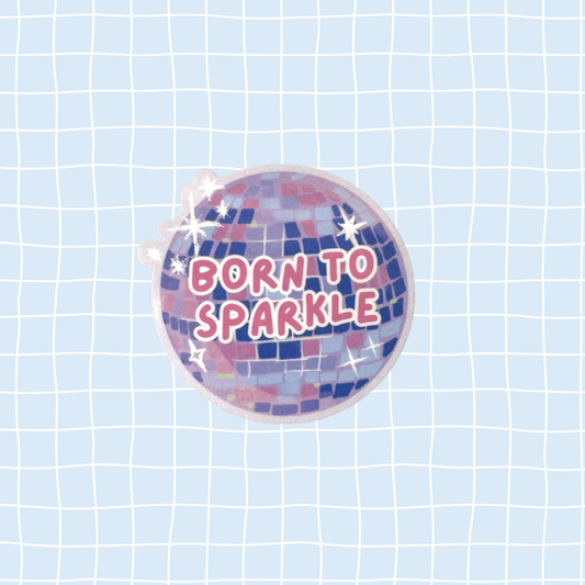Born to Sparkle Sticker