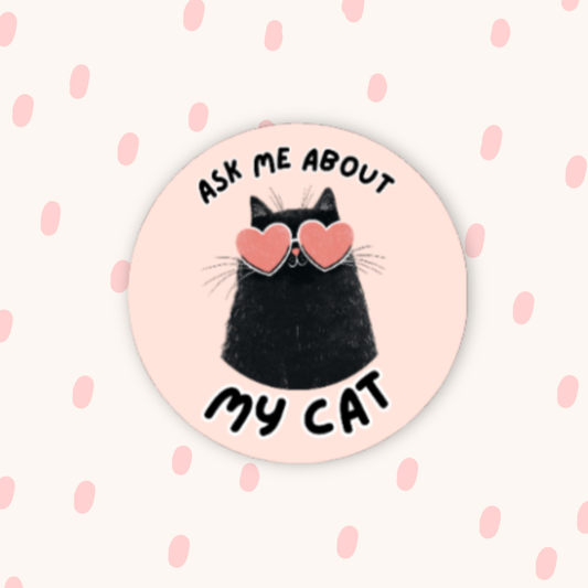 Ask Me About My Cat Sticker