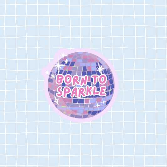 Born to Sparkle Sticker