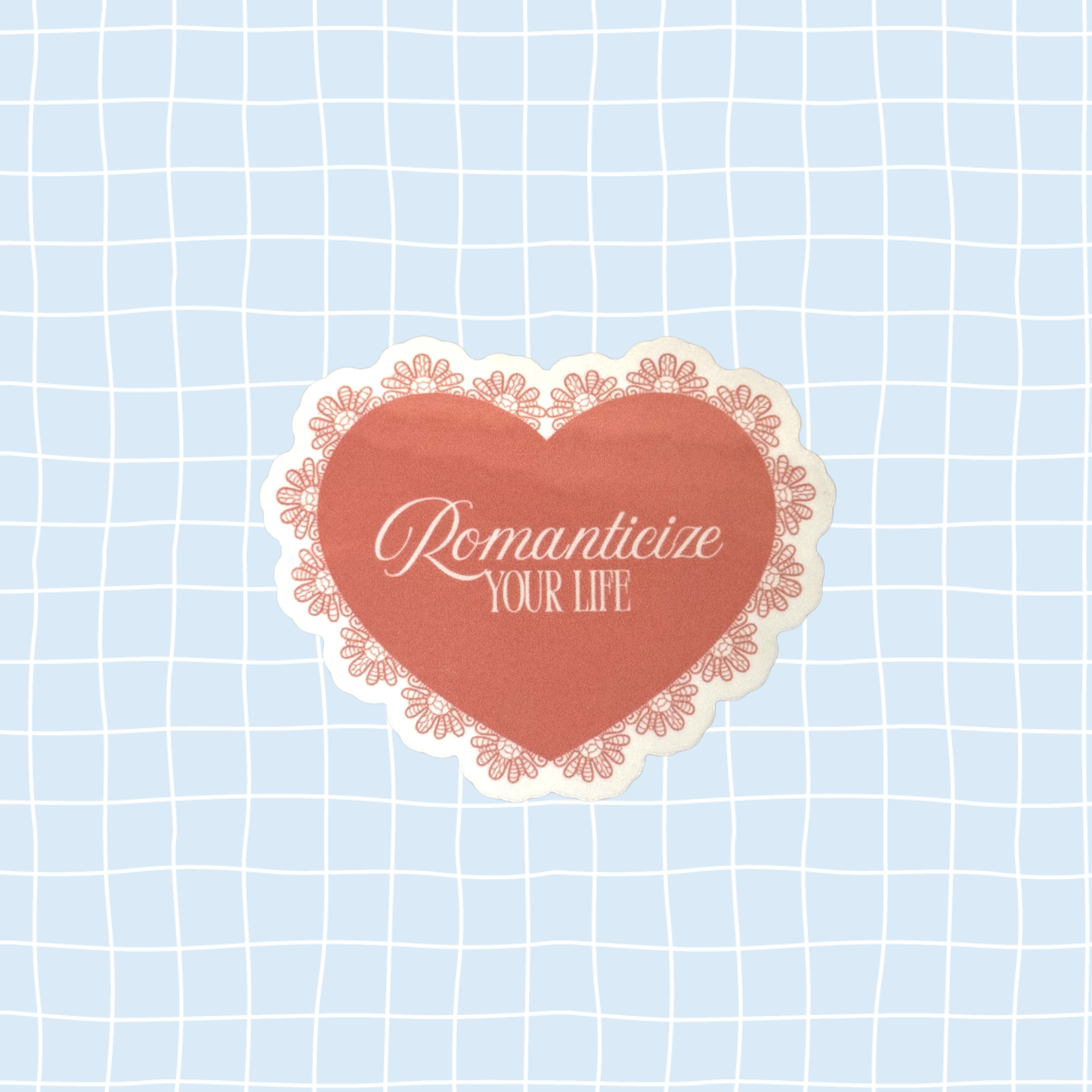 Romanticize Your Life Sticker