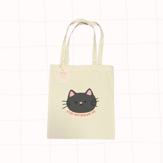 Stop Bothering Me Tote Bag
