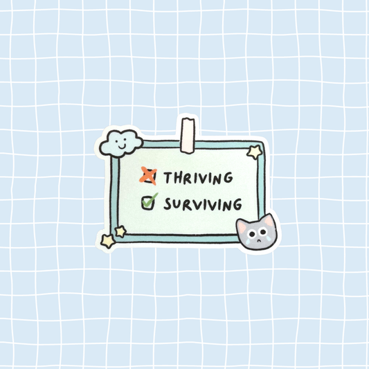 Thriving / Surviving Sticker