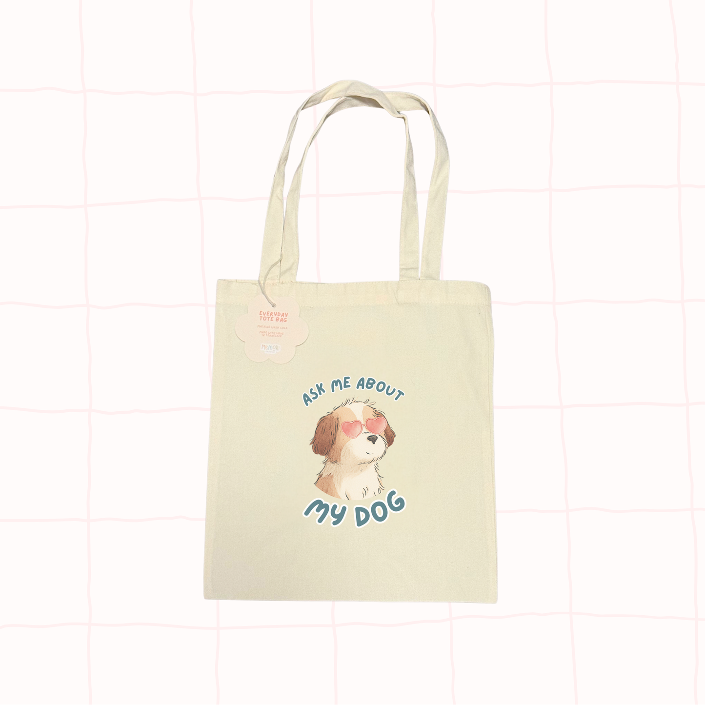 Ask Me About My Dog Tote Bag