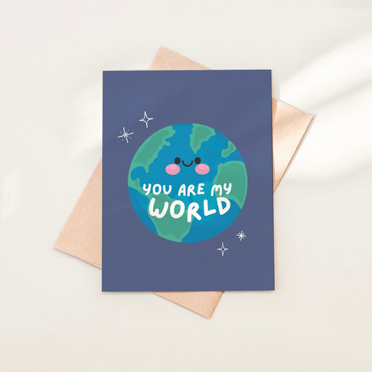 You’re My World Greeting Card