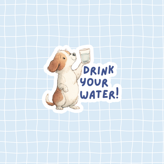 Drink Your Water Dog Sticker