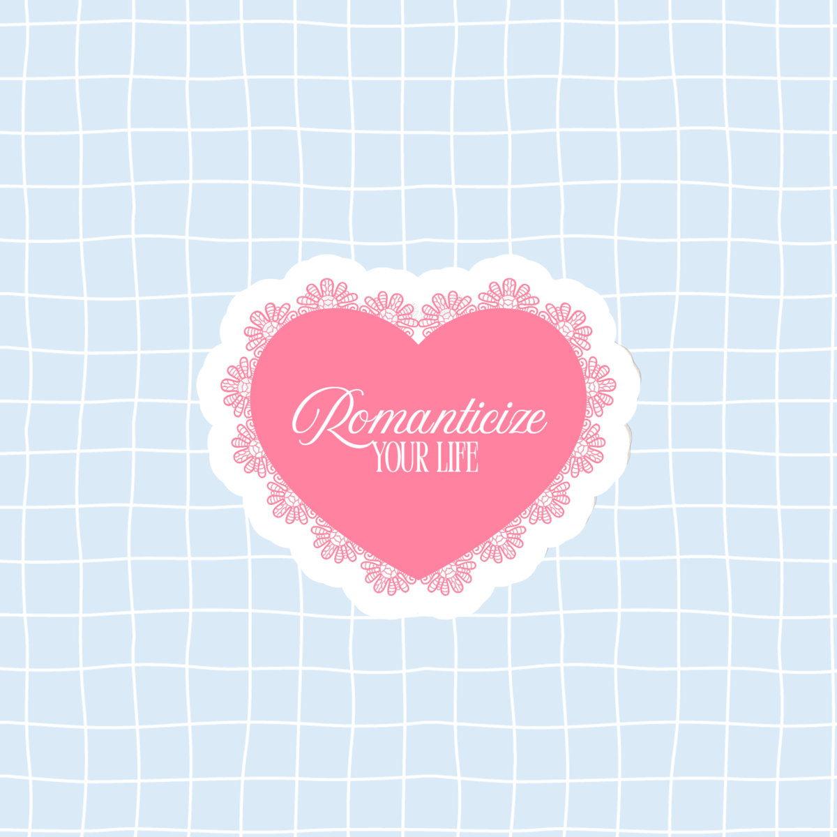 Romanticize Your Life Sticker