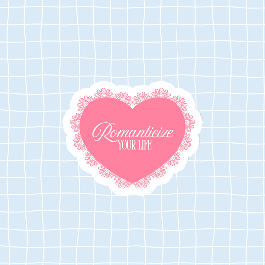 Romanticize Your Life Sticker