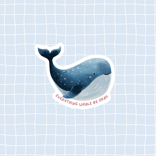 Everything Whale Be Okay Sticker