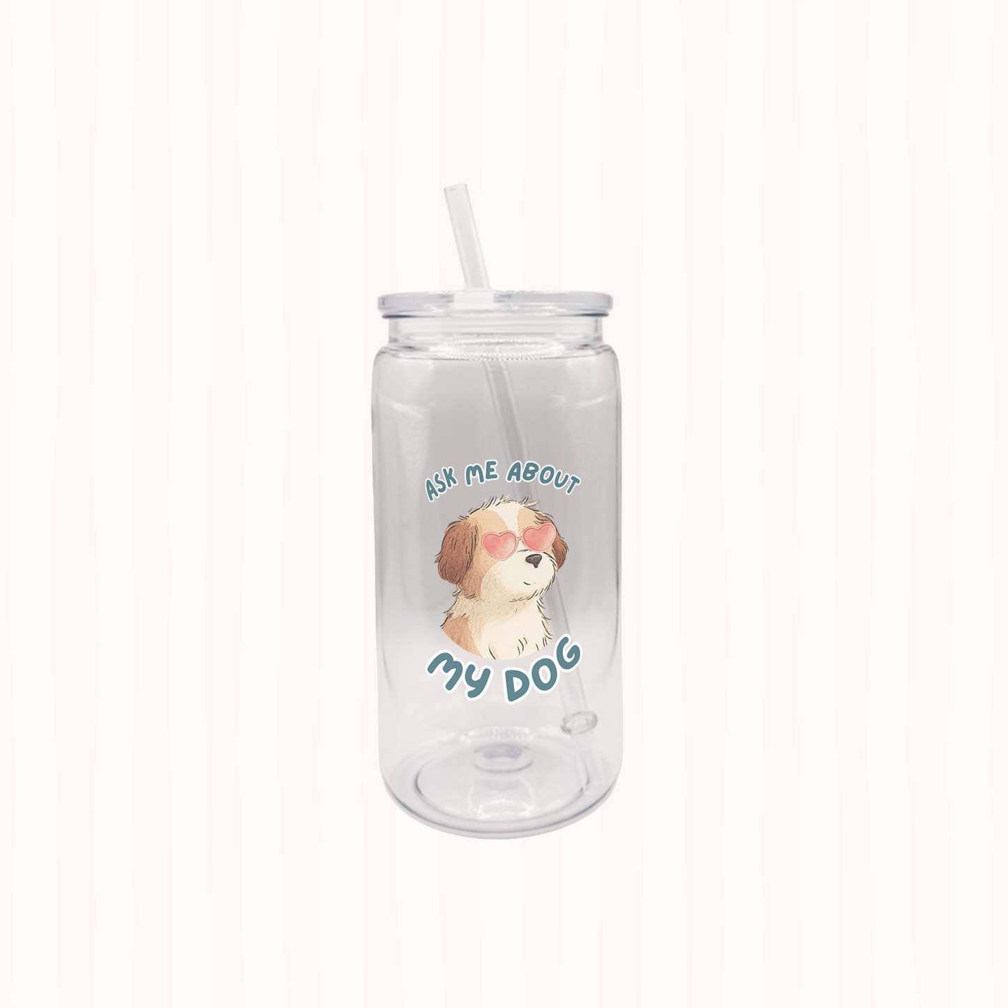 Ask Me About My Dog Cup